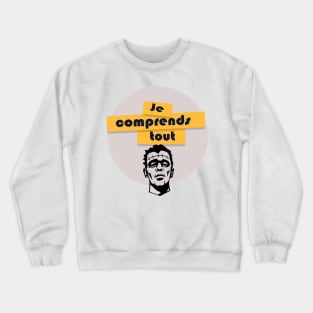 Frankenstein's Monster: je comprends tout. Crewneck Sweatshirt